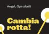 Una guida per non restare indietro Cambia rotta! di Angelo Spinalbelli