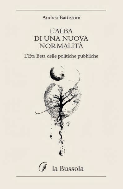 Il libro di Andrea Battistoni propone una nuova chiave di lettura per interpretare il presente nelle politiche pubbliche: l’Eta Beta Il libro di Andrea Battistoni propone una nuova chiave di lettura per interpretare il presente nelle politiche pubbliche: l’Eta Beta