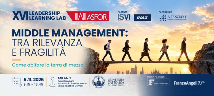 “Middle management: tra rilevanza e fragilità, come abitare la terra di mezzo” è il titolo del XVI Leadership Learning Lab di Asfor in programma all’Università Cattolica di Milano il prossimo 5 novembre